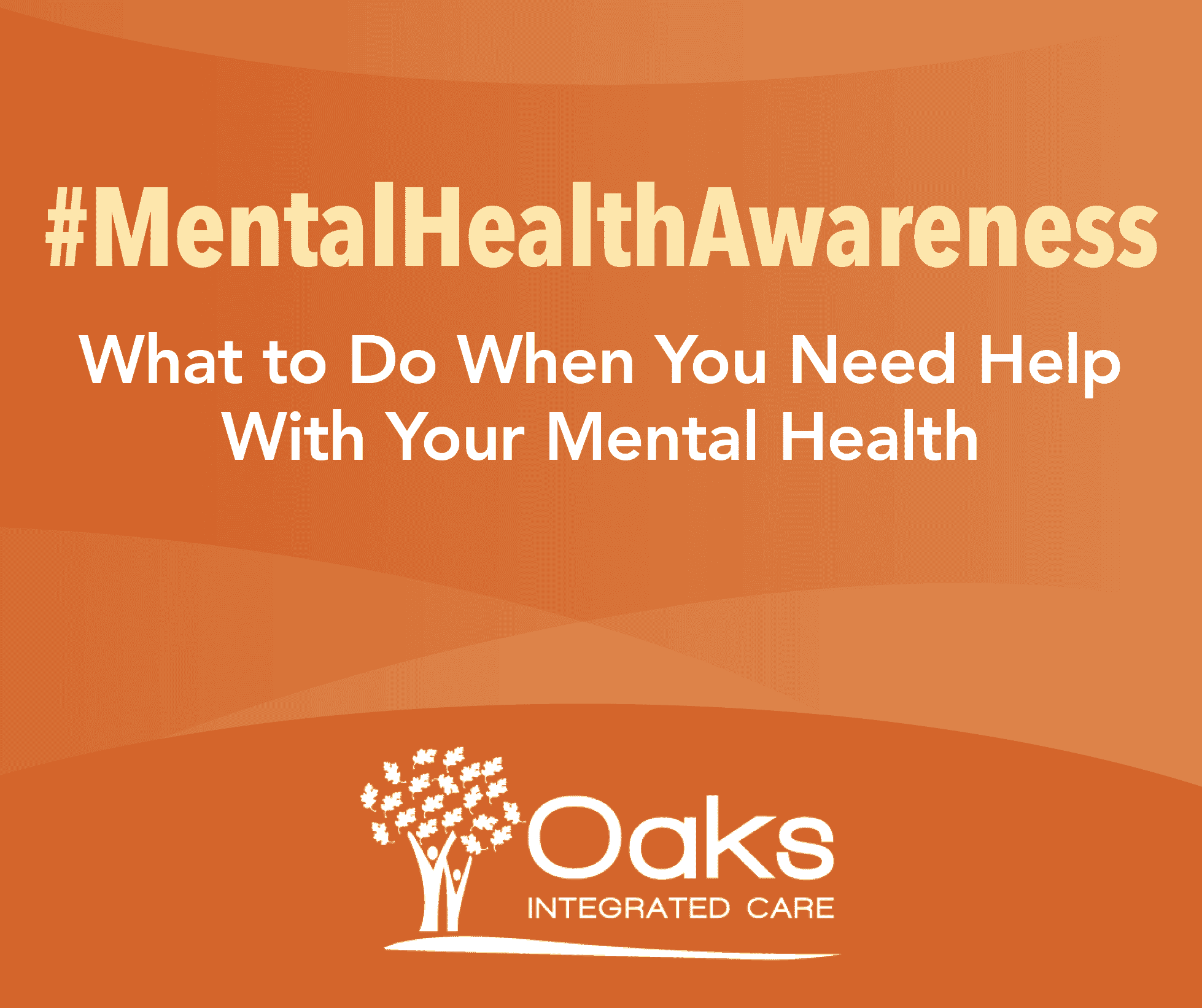 what-to-do-when-you-need-help-with-your-mental-health-oaks-integrated